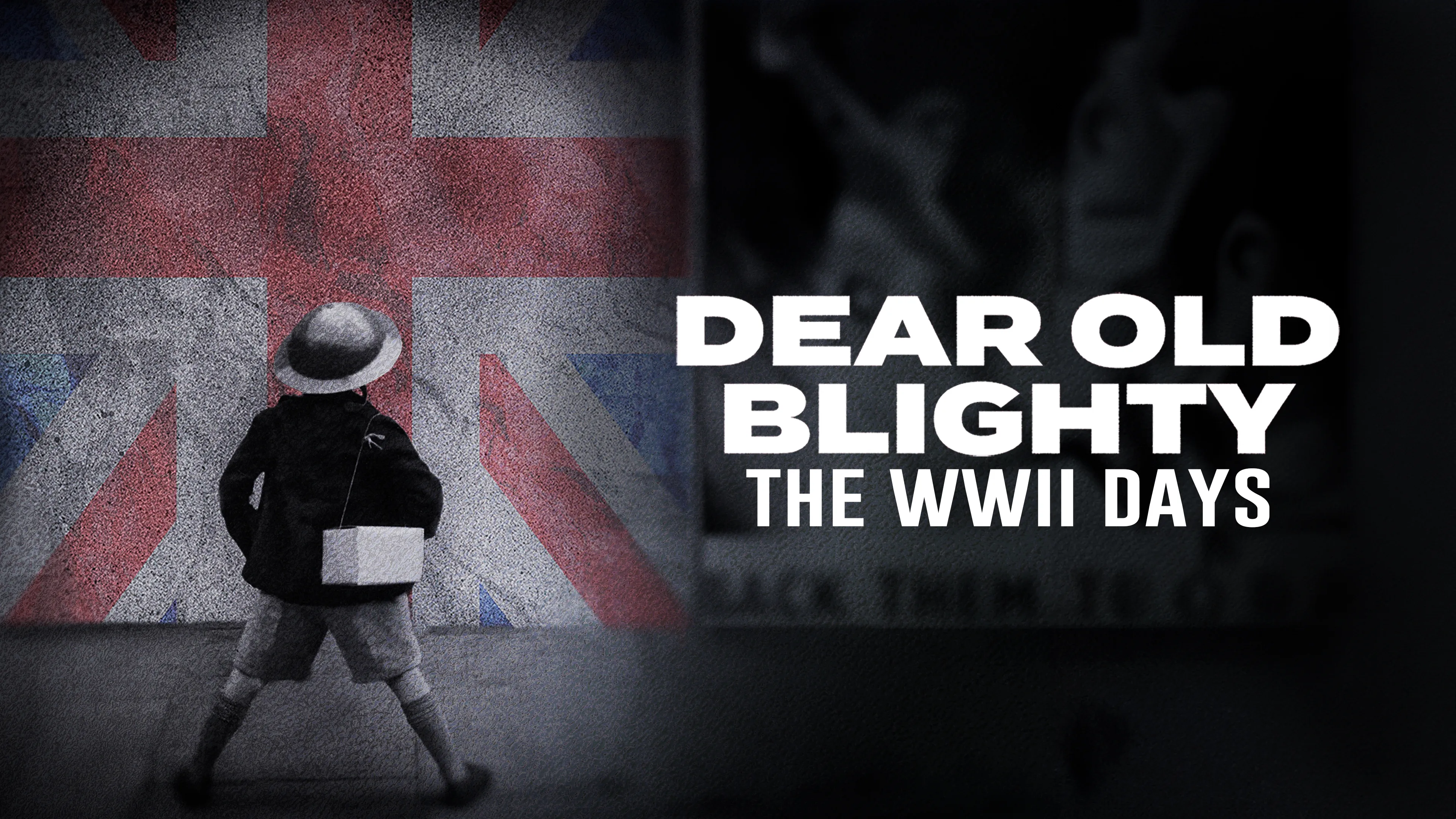 Dear Old Blighty: The WWII Days poster
